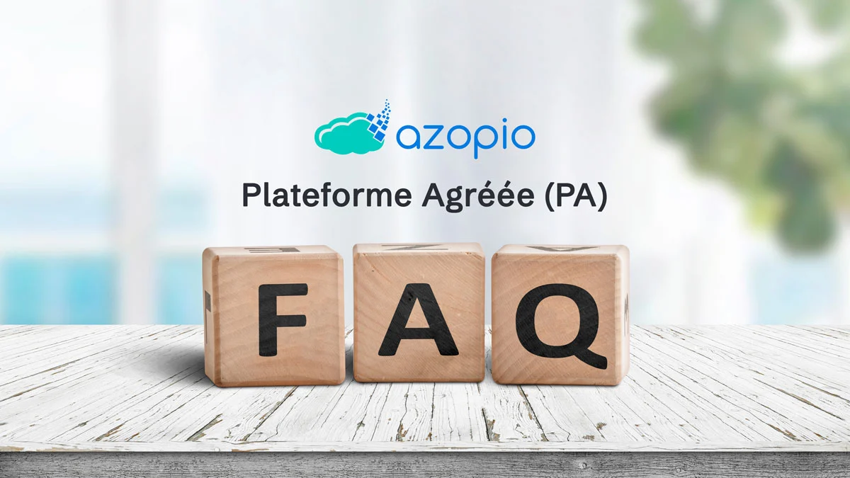 FAQ Azopio sur la Plateforme Agréée (PA)