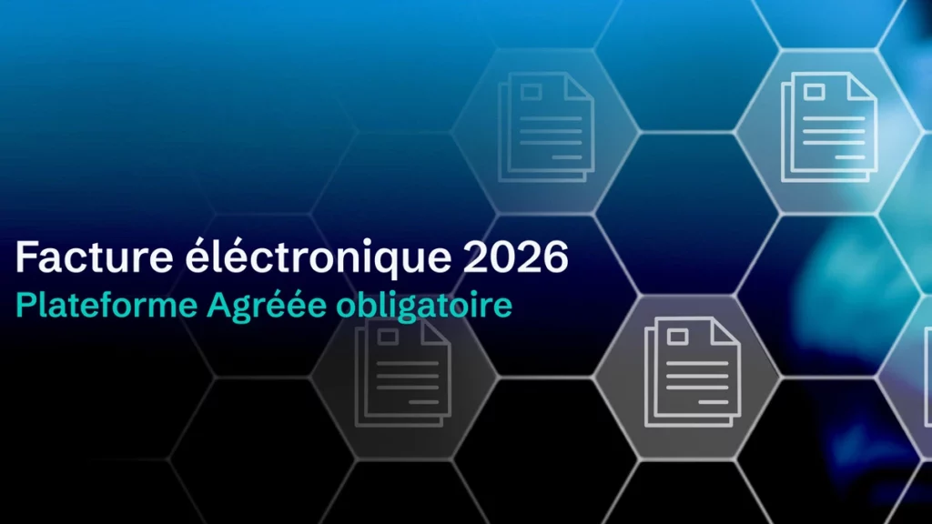 Facturation électronique 2026 avec plateforme agréée obligatoire