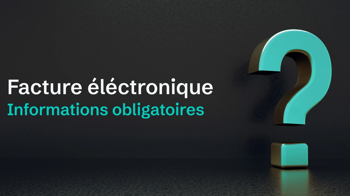 Informations obligatoires sur une facture électronique